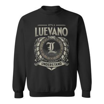 It's A Luevano Thing You Wouldn't Understand Sweatshirt - Thegiftio UK