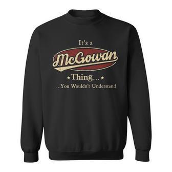 It's A Mcgowan Thing You Wouldn't Understand Sweatshirt - Thegiftio UK