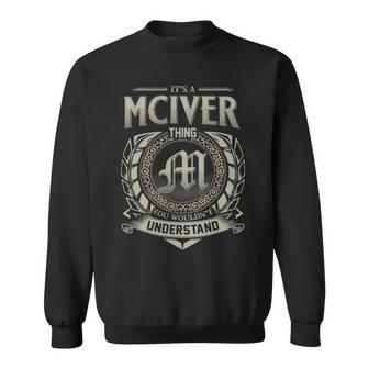 It's A Mciver Thing You Wouldn't Understand Sweatshirt - Thegiftio UK