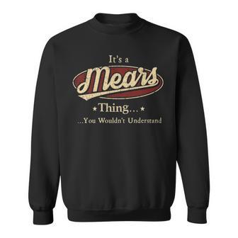 It's A Mears Thing You Wouldn't Understand Sweatshirt - Thegiftio UK