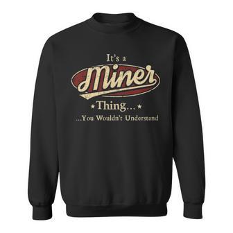 It's A Miner Thing You Wouldn't Understand Sweatshirt - Thegiftio UK