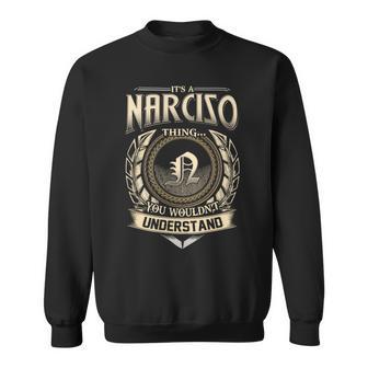 Its A Narciso Thing You Wouldnt Understand Name Vintage Sweatshirt - Thegiftio UK