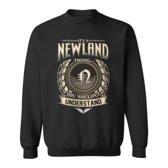 Its A Newland Thing You Wouldnt Understand Name Vintage Sweatshirt - Thegiftio UK