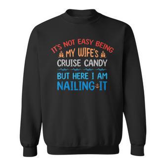 It's Not Easy Being My Wife's Cruise Candy But Here I Am Sweatshirt - Thegiftio UK