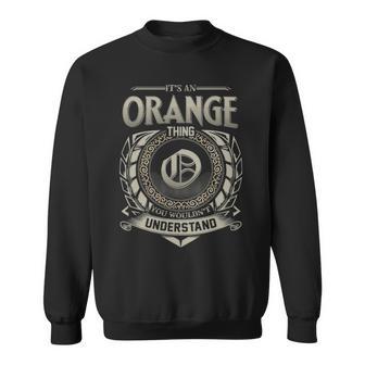 It's An Orange Thing You Wouldn't Understand Sweatshirt - Thegiftio UK