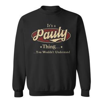 It's A Pauly Thing You Wouldn't Understand Sweatshirt - Thegiftio UK