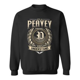 It's A Peavey Thing You Wouldn't Understand Name Vintage Sweatshirt - Thegiftio UK
