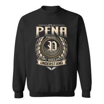 Its A Pena Thing You Wouldnt Understand Name Vintage Sweatshirt - Thegiftio UK