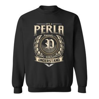It's A Perla Thing You Wouldn't Understand Name Vintage Sweatshirt - Thegiftio UK