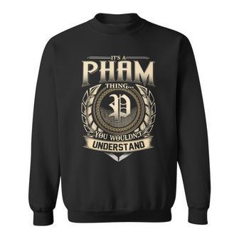 Its A Pham Thing You Wouldnt Understand Name Vintage Sweatshirt - Thegiftio UK