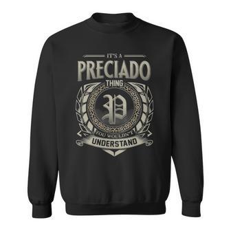 It's A Preciado Thing You Wouldn't Understand Sweatshirt - Thegiftio UK