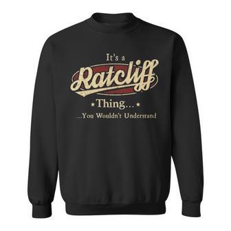 It's A Ratcliff Thing You Wouldn't Understand Sweatshirt - Thegiftio UK