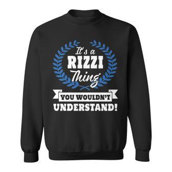 It's A Rizzi Thing You Wouldn't Understand Rizzi For Rizzi Sweatshirt - Thegiftio UK