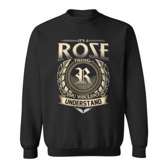 Its A Rose Thing You Wouldnt Understand Name Vintage Sweatshirt - Thegiftio UK