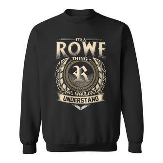 Its A Rowe Thing You Wouldnt Understand Name Vintage Sweatshirt - Thegiftio UK