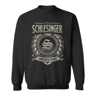 It's A Schlesinger Thing You Wouldn't Understand Sweatshirt - Thegiftio UK