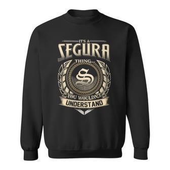 Its A Segura Thing You Wouldnt Understand Name Vintage Sweatshirt - Thegiftio UK