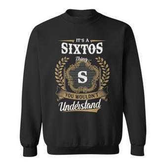 It's A Sixtos Thing You Wouldn't Understand Personalized Last Name Sixtos Family Crest Coat Of Arm Sweatshirt - Thegiftio UK