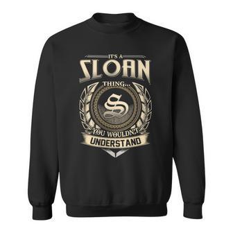 Its A Sloan Thing You Wouldnt Understand Name Vintage Sweatshirt - Thegiftio UK
