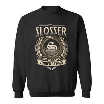 Its A Slosser Thing You Wouldnt Understand Name Vintage Sweatshirt - Thegiftio UK