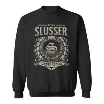 It's A Slusser Thing You Wouldn't Understand Sweatshirt - Thegiftio UK