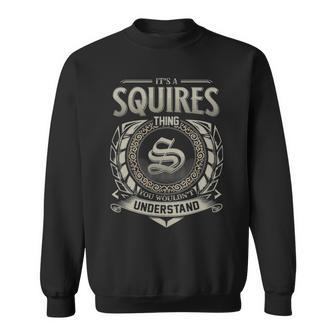 It's A Squires Thing You Wouldn't Understand Sweatshirt - Thegiftio UK