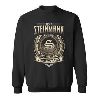 Its A Steinmann Thing You Wouldnt Understand Name Vintage Sweatshirt - Thegiftio UK