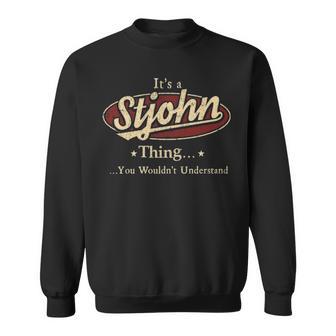 It's A Stjohn Thing You Wouldn't Understand Sweatshirt - Thegiftio UK