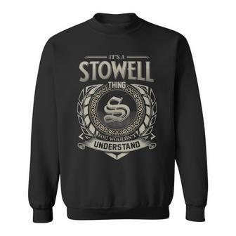 It's A Stowell Thing You Wouldn't Understand Sweatshirt - Thegiftio UK