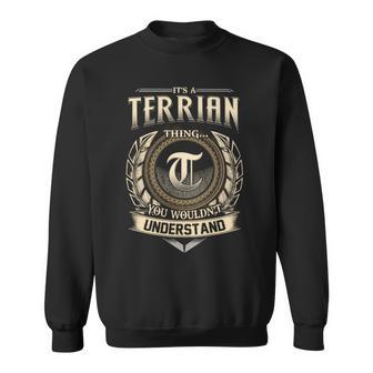 Its A Terrian Thing You Wouldnt Understand Name Vintage Sweatshirt - Thegiftio UK