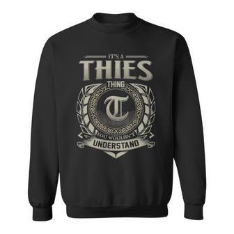 It's A Thies Thing You Wouldn't Understand Sweatshirt - Thegiftio UK