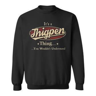 It's A Thigpen Thing You Wouldn't Understand Sweatshirt - Thegiftio UK