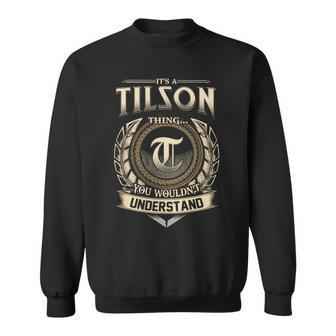 Its A Tilson Thing You Wouldnt Understand Name Vintage Sweatshirt - Thegiftio UK