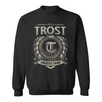 It's A Trost Thing You Wouldn't Understand Sweatshirt - Thegiftio UK