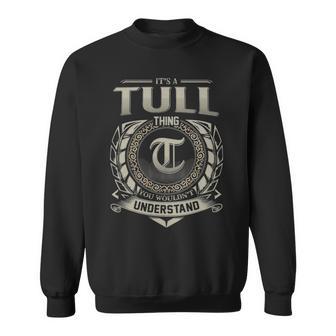 It's A Tull Thing You Wouldn't Understand Sweatshirt - Thegiftio UK