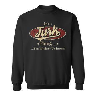It's A Turk Thing You Wouldn't Understand Sweatshirt - Thegiftio UK