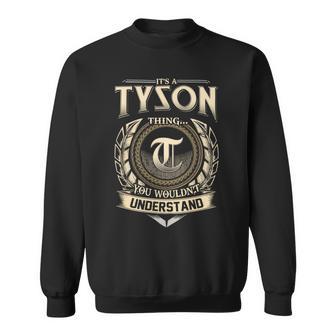 Its A Tyson Thing You Wouldnt Understand Name Vintage Sweatshirt - Thegiftio UK