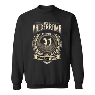 Its A Valderrama Thing You Wouldnt Understand Name Vintage Sweatshirt - Thegiftio UK