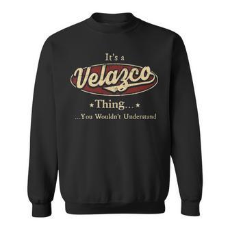 It's A Velazco Thing You Wouldn't Understand Sweatshirt - Thegiftio UK