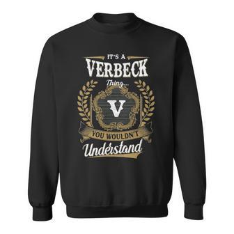 It's A Verbeck Thing You Wouldn't Understand Personalized Last Name Verbeck Family Crest Coat Of Arm Sweatshirt - Thegiftio UK