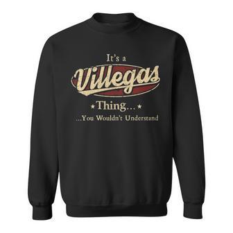 It's A Villegas Thing You Wouldn't Understand Sweatshirt - Thegiftio UK
