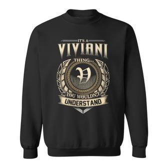 Its A Viviani Thing You Wouldnt Understand Name Vintage Sweatshirt - Thegiftio UK