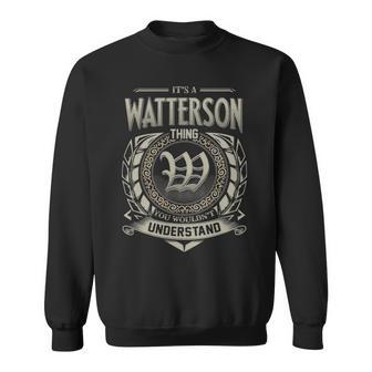 It's A Watterson Thing You Wouldn't Understand Sweatshirt - Thegiftio UK