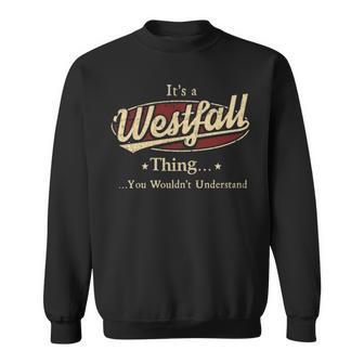 It's A Westfall Thing You Wouldn't Understand Sweatshirt - Thegiftio UK