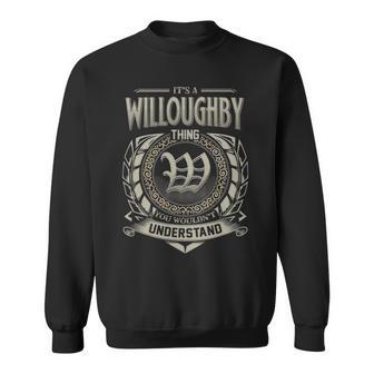 It's A Willoughby Thing You Wouldn't Understand Sweatshirt - Thegiftio UK