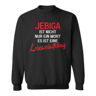 Jebiga Ist Nicht Nur Ein Wort Brate Balkan Serbia Bosnia Sweatshirt - Geschenkecke