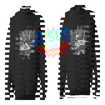 Jesus Is My Superhero Sweatshirt - Thegiftio