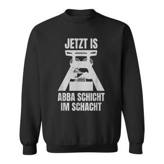 Jetzt Is Aber Schicht Förderturm Ruhrpottdeutsch Sweatshirt - Geschenkecke