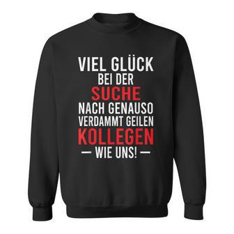 Jobwechsel Search For Better Colleagues Work Colleague Sweatshirt - Geschenkecke