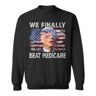 Joe Biden We Finally Beat Medicare Biden Sweatshirt - Monsterry AU